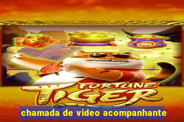 chamada de video acompanhante